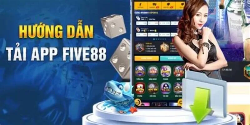 Cách tải app Five88 trên Android và IOS đơn giản cho người mới